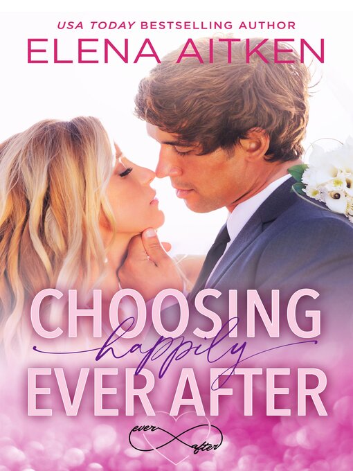 Title details for Choosing Happily Ever After by Elena Aitken - Available